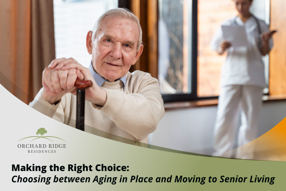 Making the Right Choice - Choosing between Aging in Place and Moving to Senior Living