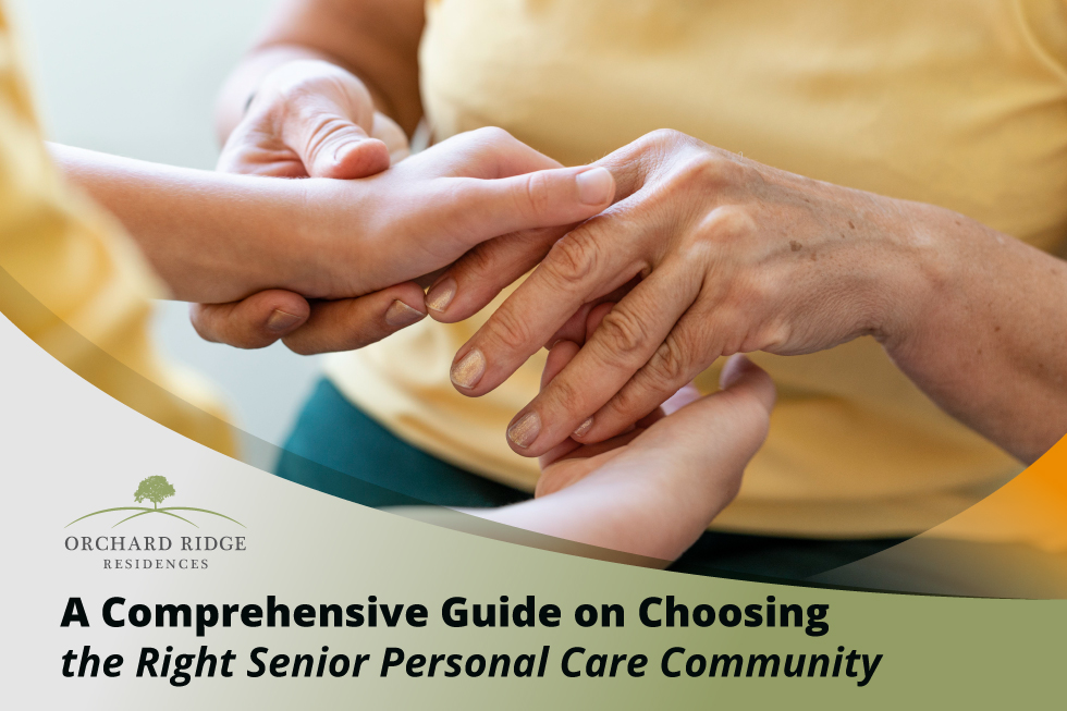 A Comprehensive Guide on Choosing the Right Senior Personal Care Community